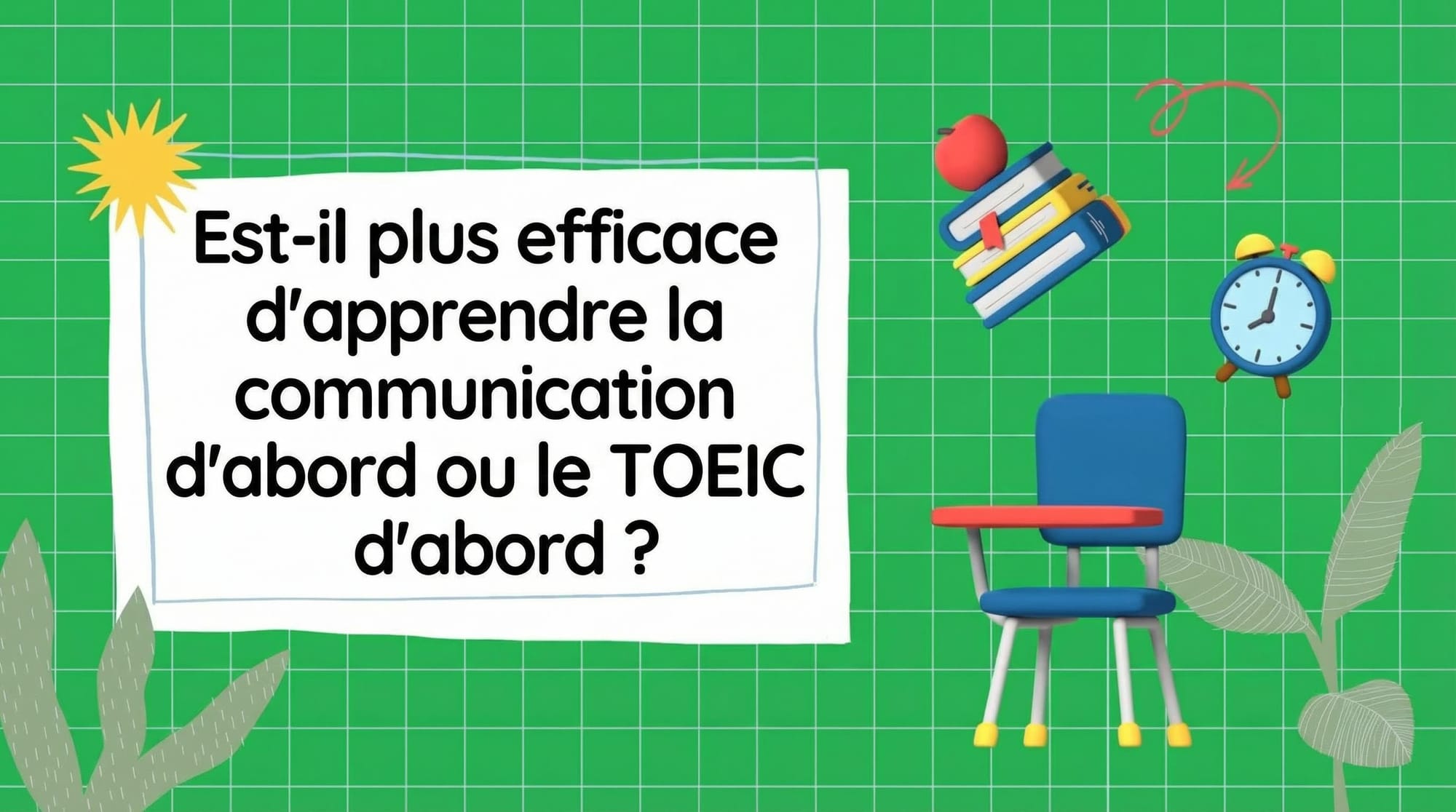 Pour de meilleurs résultats, vaut-il mieux étudier d&#39;abord l&#39;anglais conversationnel ou le TOEIC ?