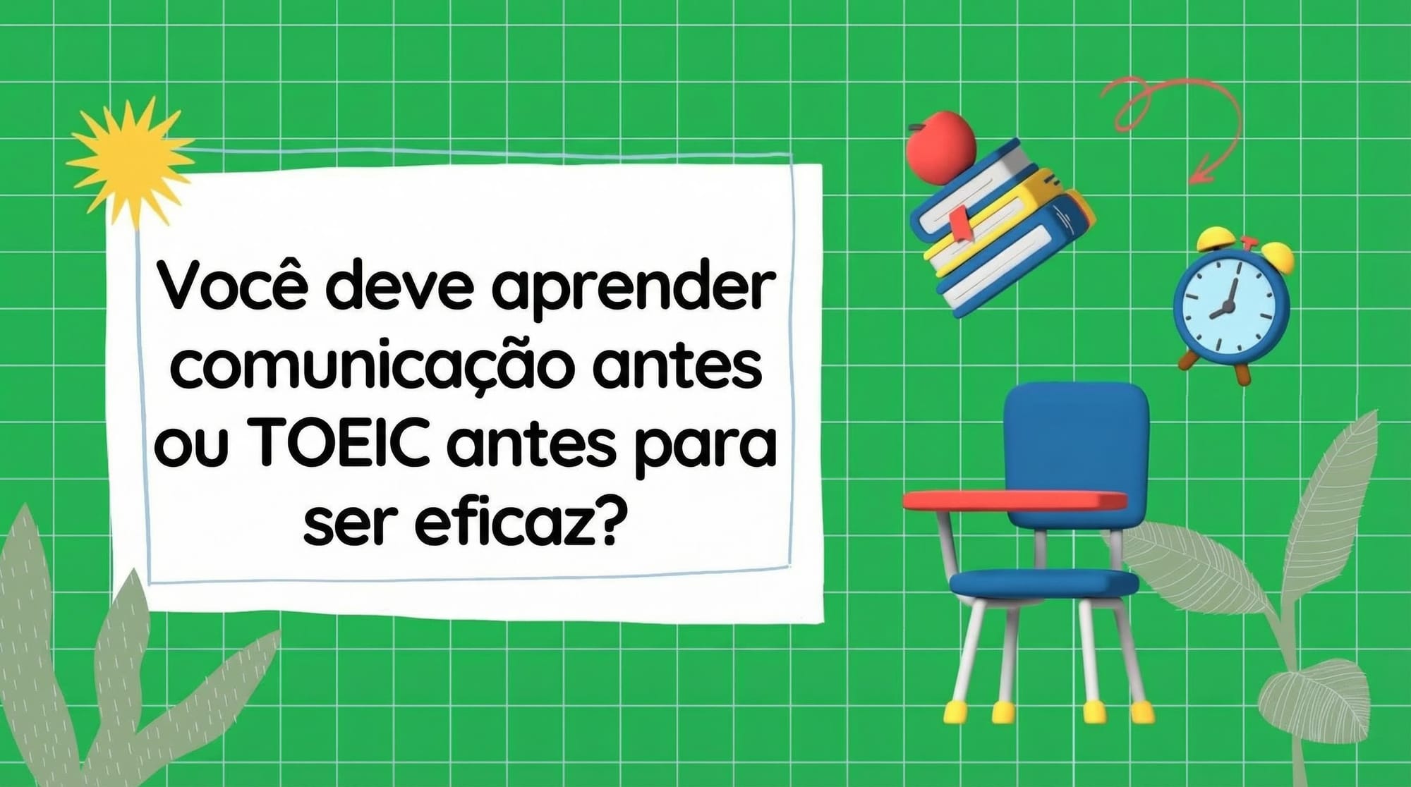 Você deve estudar inglês conversacional primeiro ou o TOEIC primeiro para obter melhores resultados?