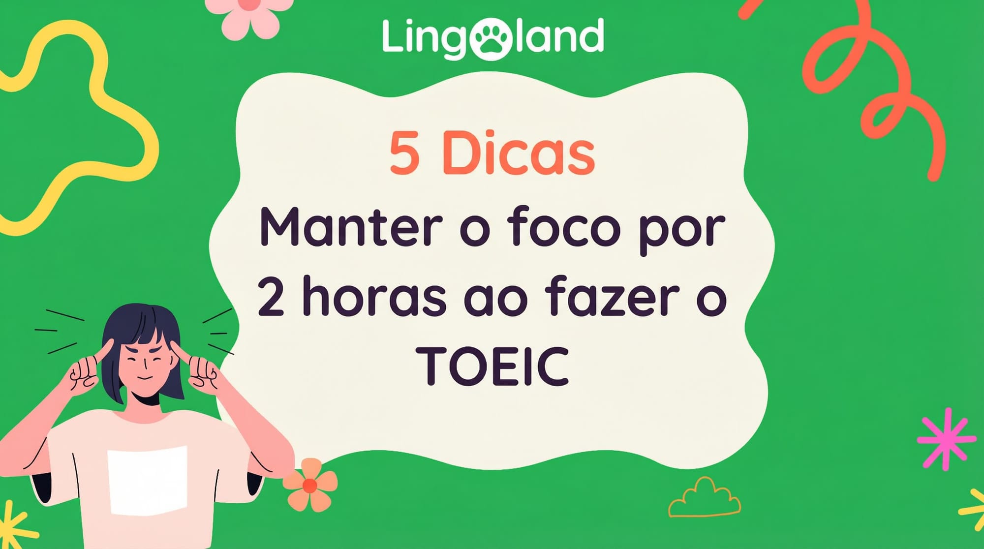 5 dicas para manter o foco durante 2 horas na prova do TOEIC