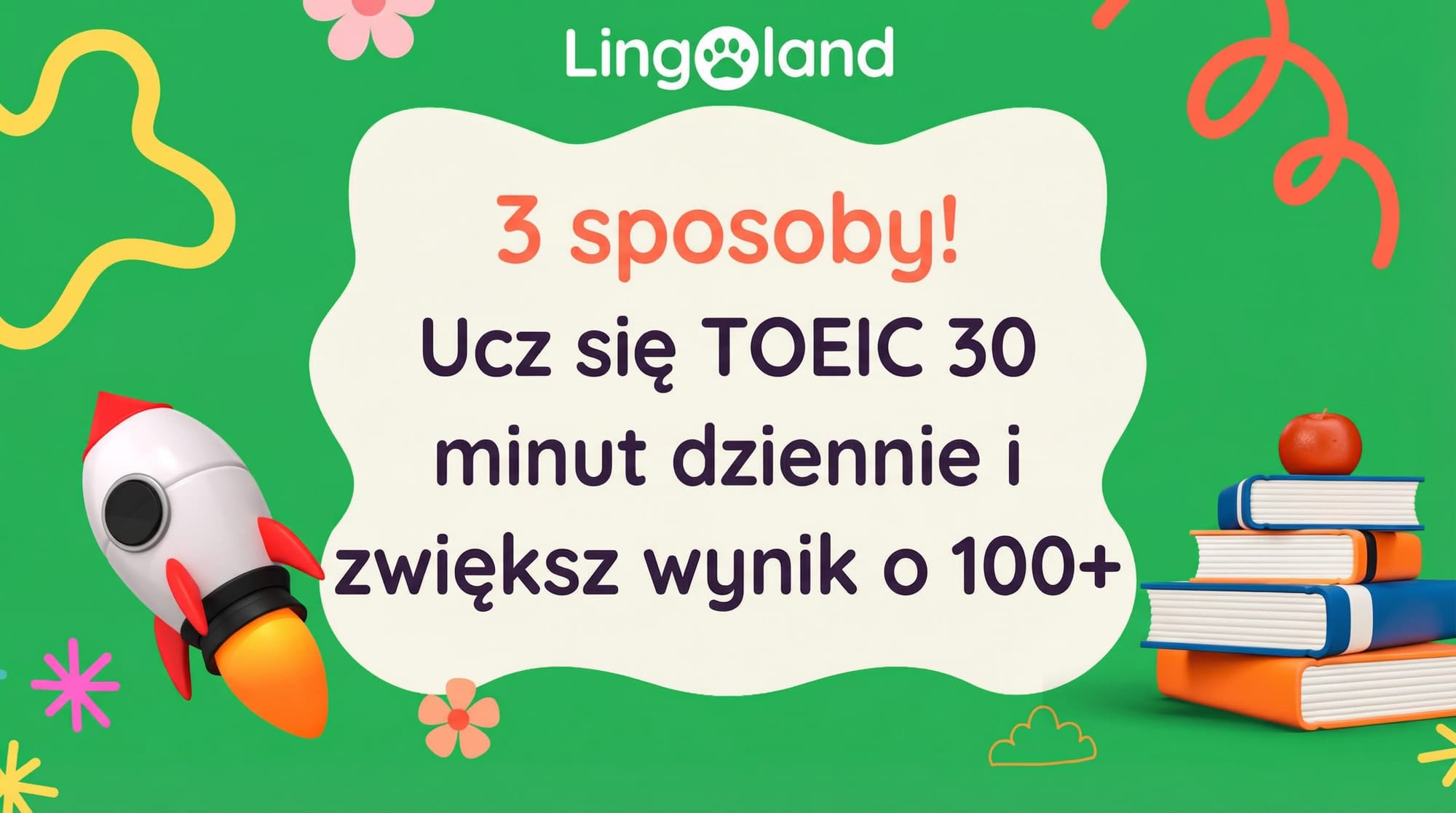 3 sposoby! Ucz się do TOEIC przez 30 minut dziennie i popraw swój wynik o ponad 100 punktów.