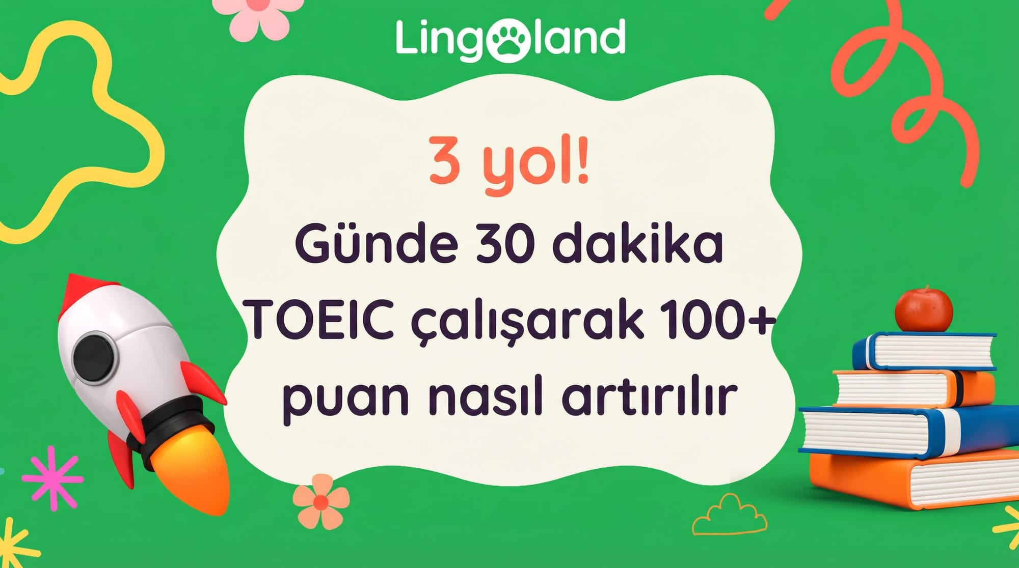3 yol! Günde 30 dakika TOEIC çalışın ve puanınızı 100&#39;den fazla artırın.