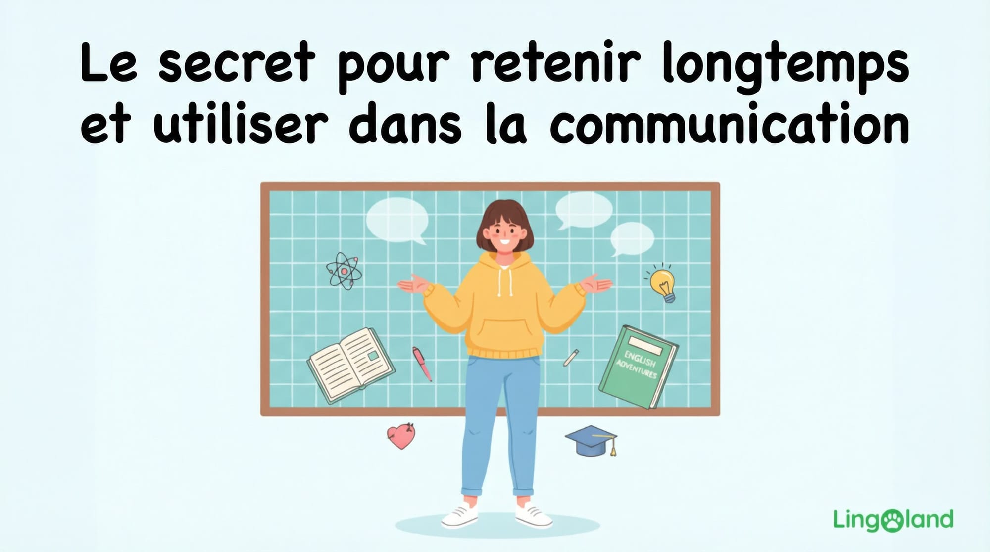 Les secrets pour se souvenir des choses longtemps et les utiliser dans la communication.