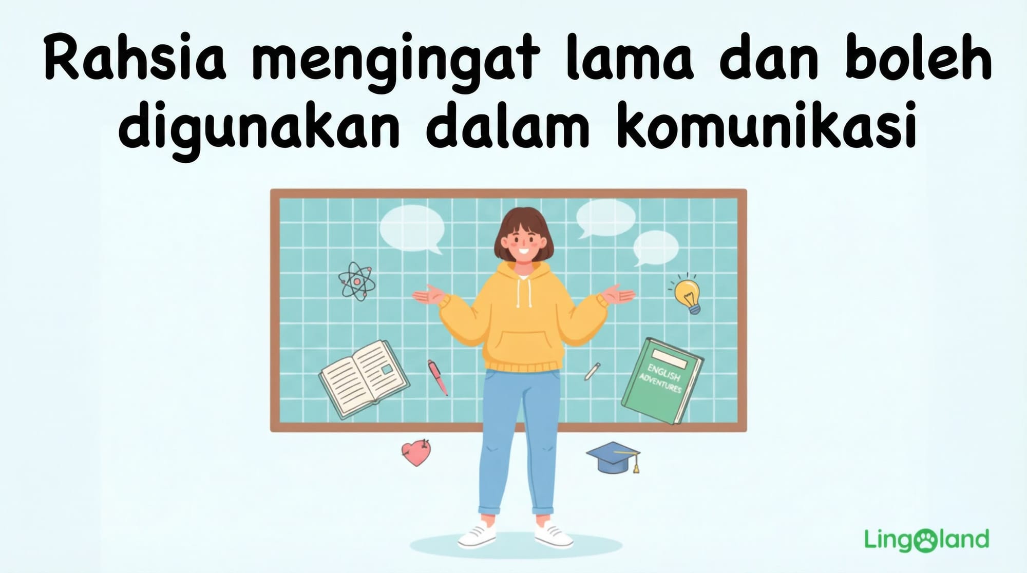 Rahsia untuk mengingati sesuatu untuk masa yang lama dan menggunakannya dalam komunikasi.