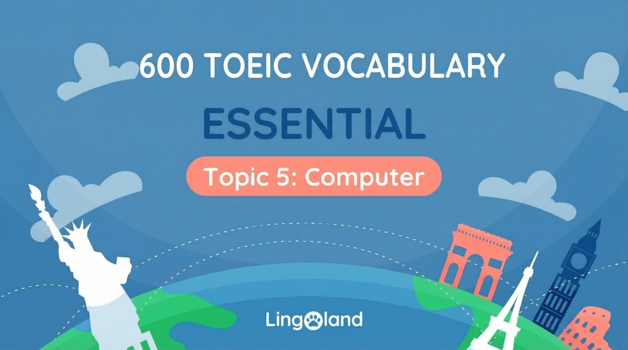 600 Essential TOEIC Vocabulary Words - Computer Topic