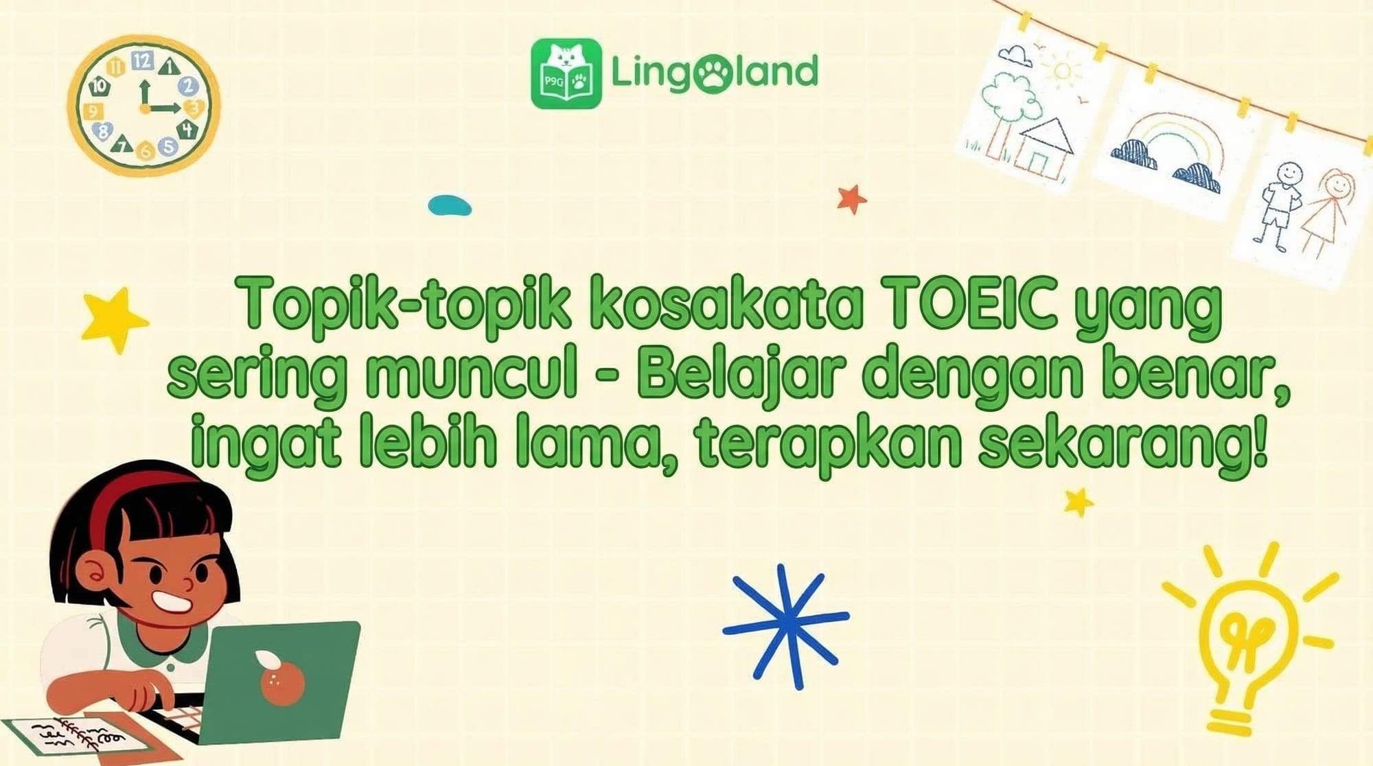 Topik kosakata umum TOEIC – Pelajari dengan benar, ingat untuk waktu yang lama, terapkan segera!