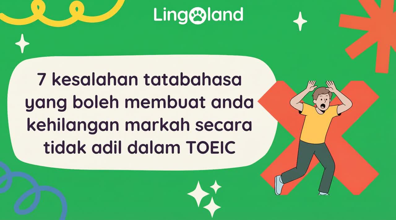 7 kesilapan tatabahasa yang boleh menyebabkan anda kehilangan mata secara tidak adil dalam peperiksaan TOEIC.