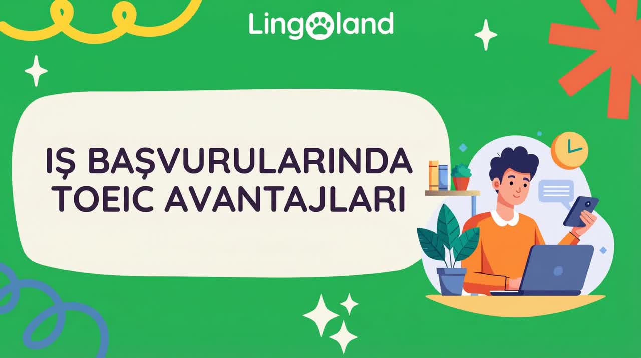 İŞ BAŞVURUSUNDA TOEIC SINAVININ AVANTAJLARI