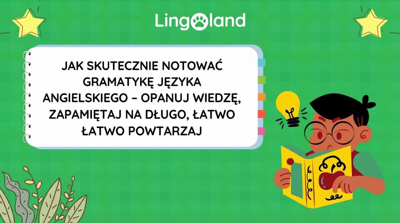 Skuteczne sposoby robienia notatek z gramatyki angielskiej – opanuj wiedzę, zapamiętaj ją na długo i łatwo ją powtórz