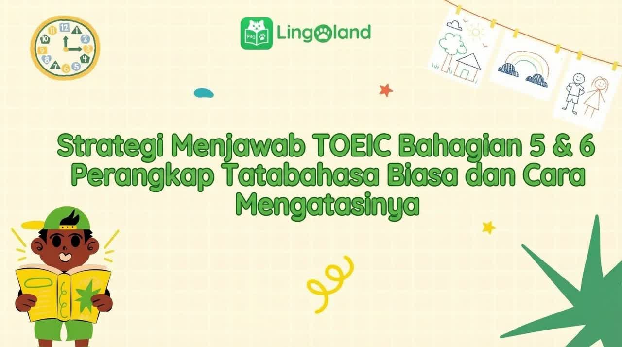 Strategi Mengambil Ujian TOEIC Bahagian 5 &amp; 6: Perangkap Tatabahasa Biasa dan Cara Menanganinya