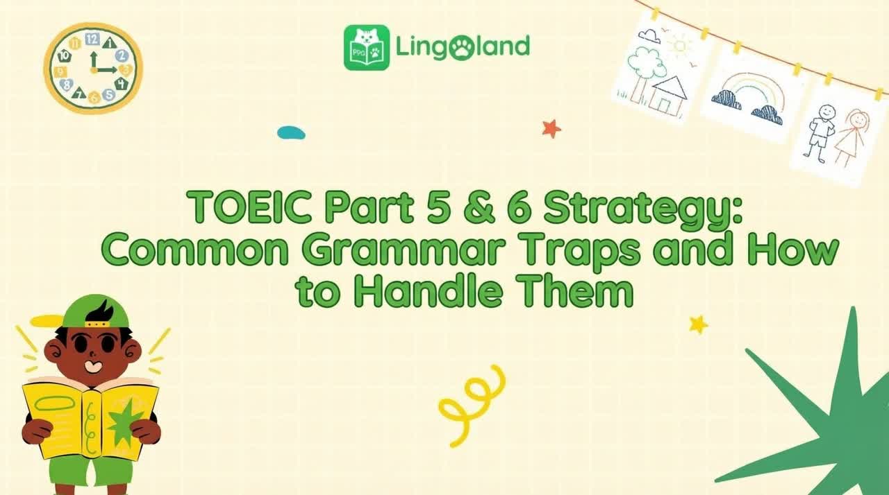 TOEIC Part 5 &amp; 6 Test-Taking Strategies: Common Grammar Traps and How to Handle Them