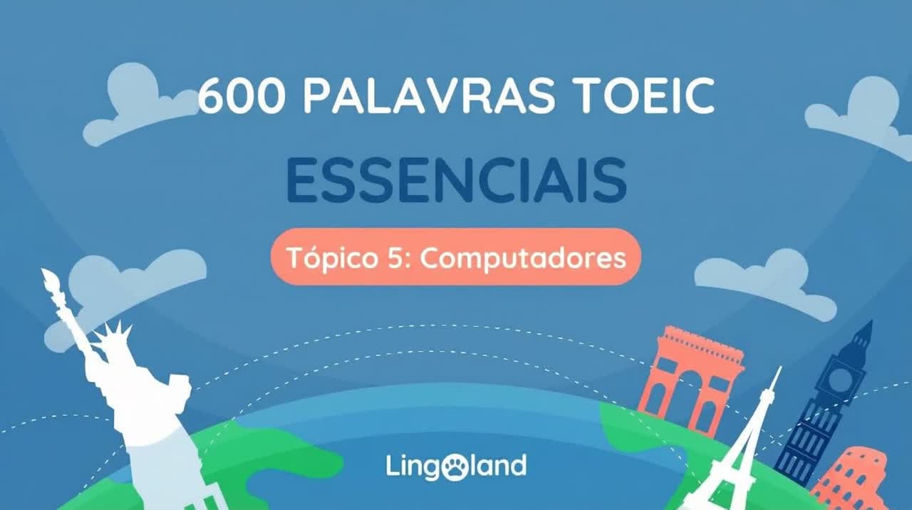 600 palavras essenciais de vocabulário TOEIC - Tópico de Informática