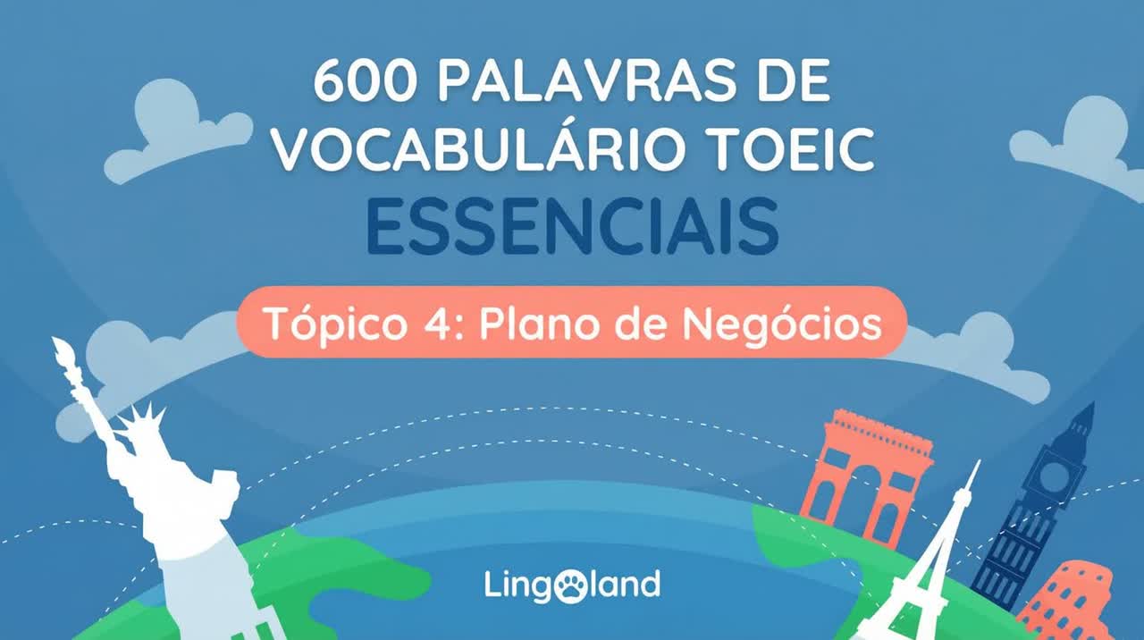 600 palavras essenciais de vocabulário TOEIC - Tema Plano de Negócios