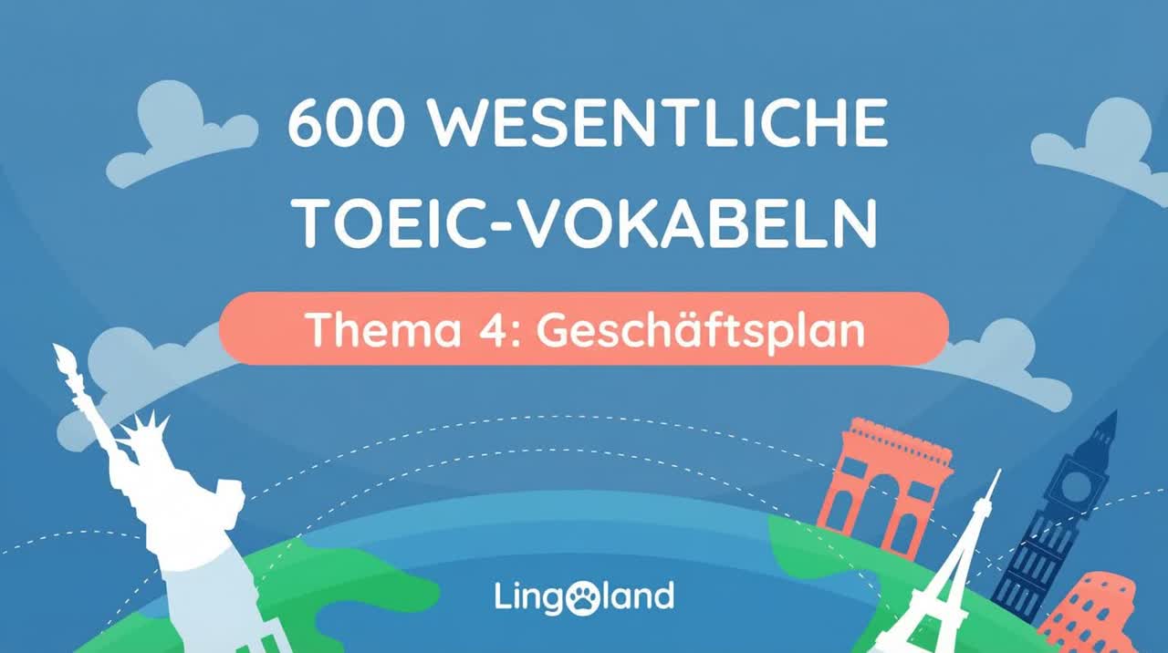 600 essentielle TOEIC-Vokabeln – Thema: Geschäftsplan