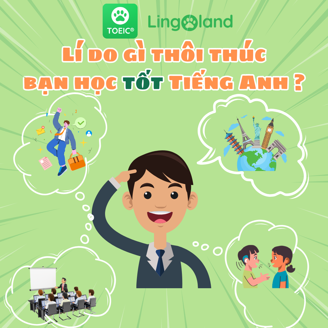 Lí Do Gì Thôi Thúc Bạn Học Tốt Tiếng Anh