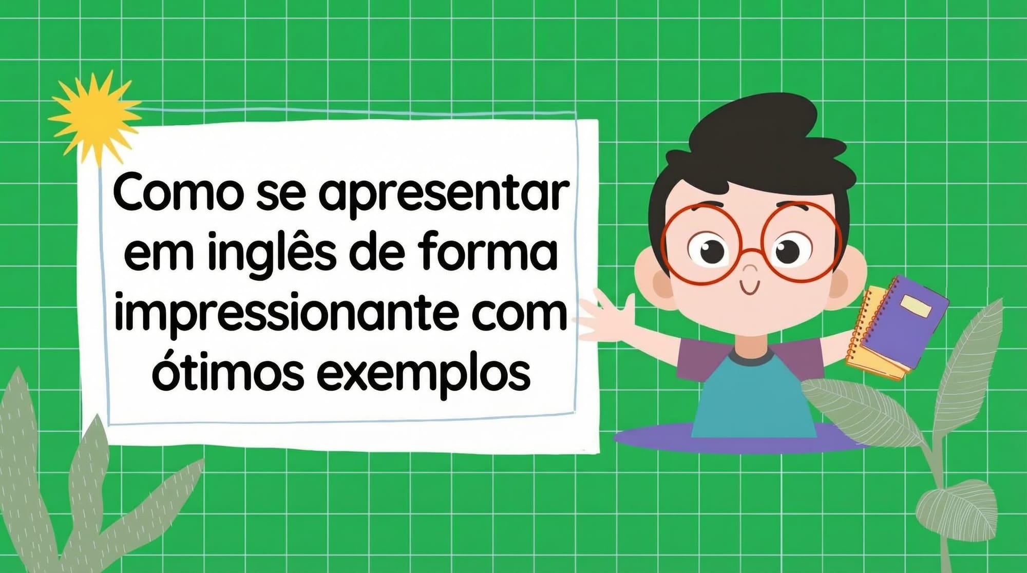 Como se apresentar de forma impressionante em inglês, com exemplos de respostas.