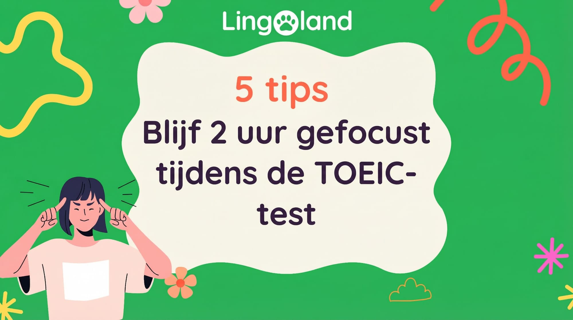 5 tips om 2 uur lang geconcentreerd te blijven tijdens het TOEIC-examen