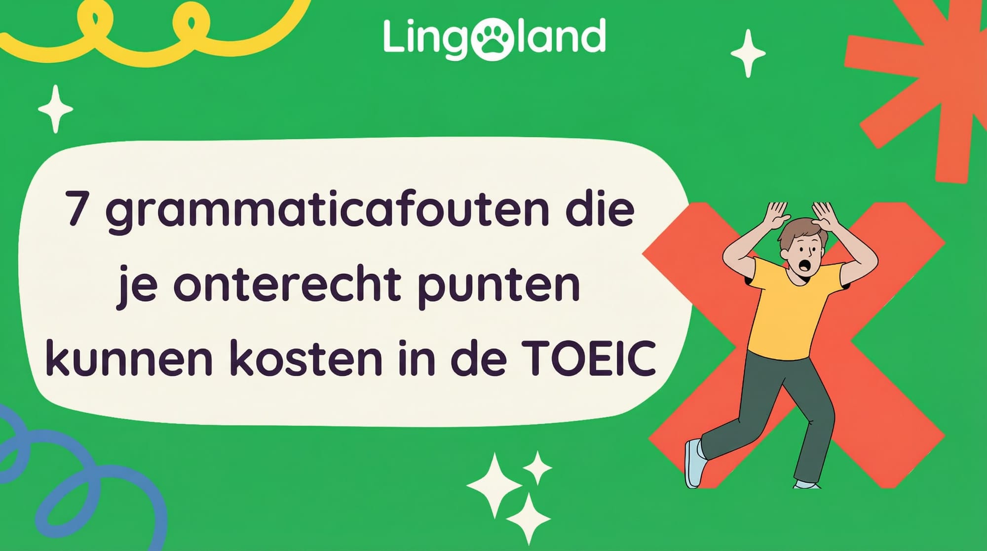 7 grammaticale fouten die je onterecht punten kunnen kosten bij het TOEIC-examen.