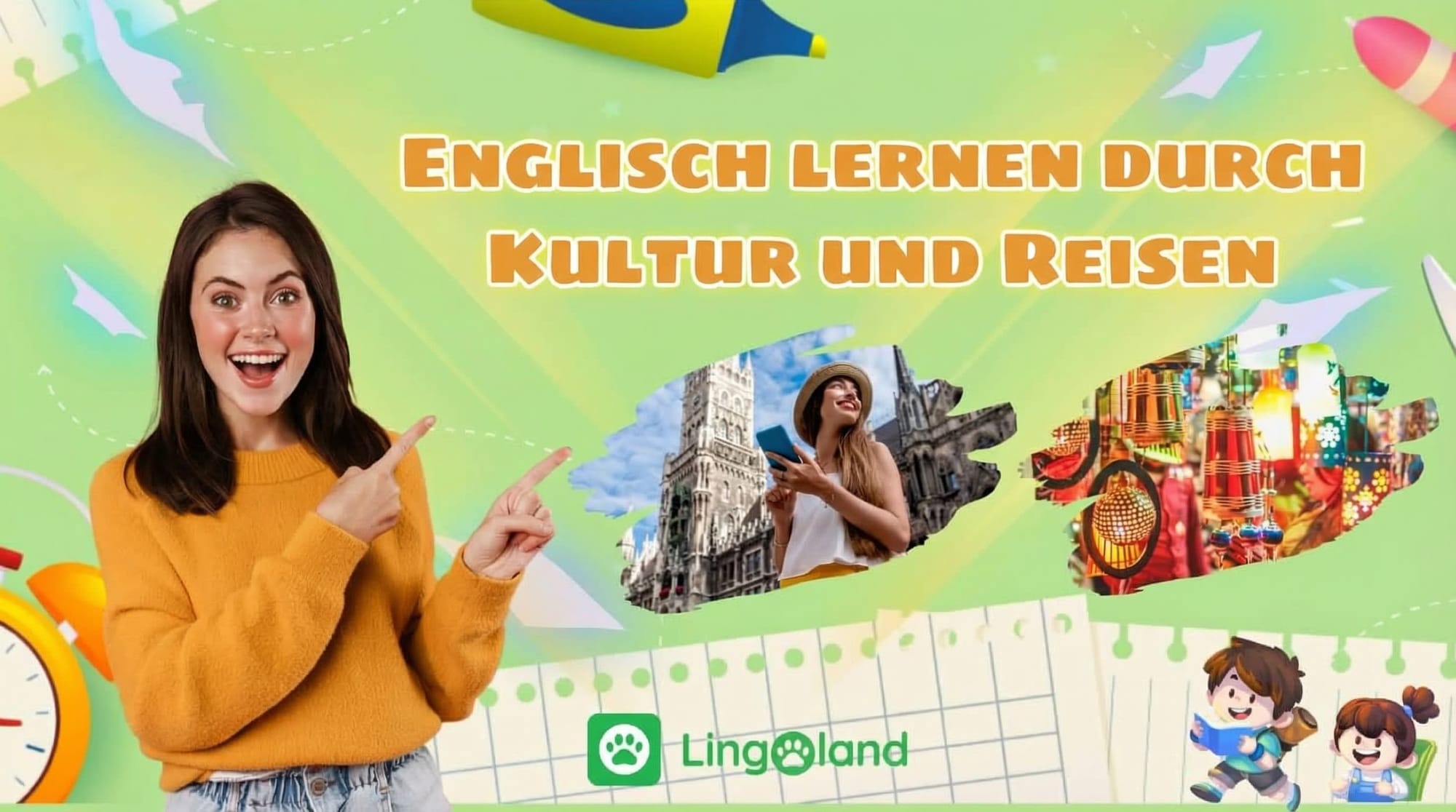 Englisch lernen durch Kultur und Reisen: Entdecken Sie die Welt und erweitern Sie Ihr Wissen