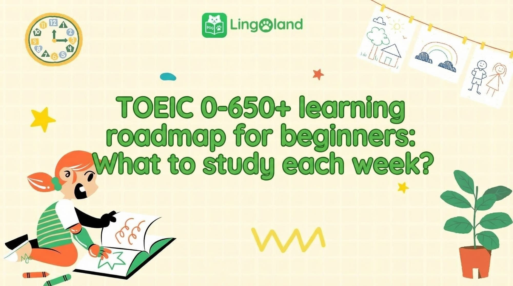 TOEIC Study Plan (0–650+) for Beginners: What to Study Each Week?