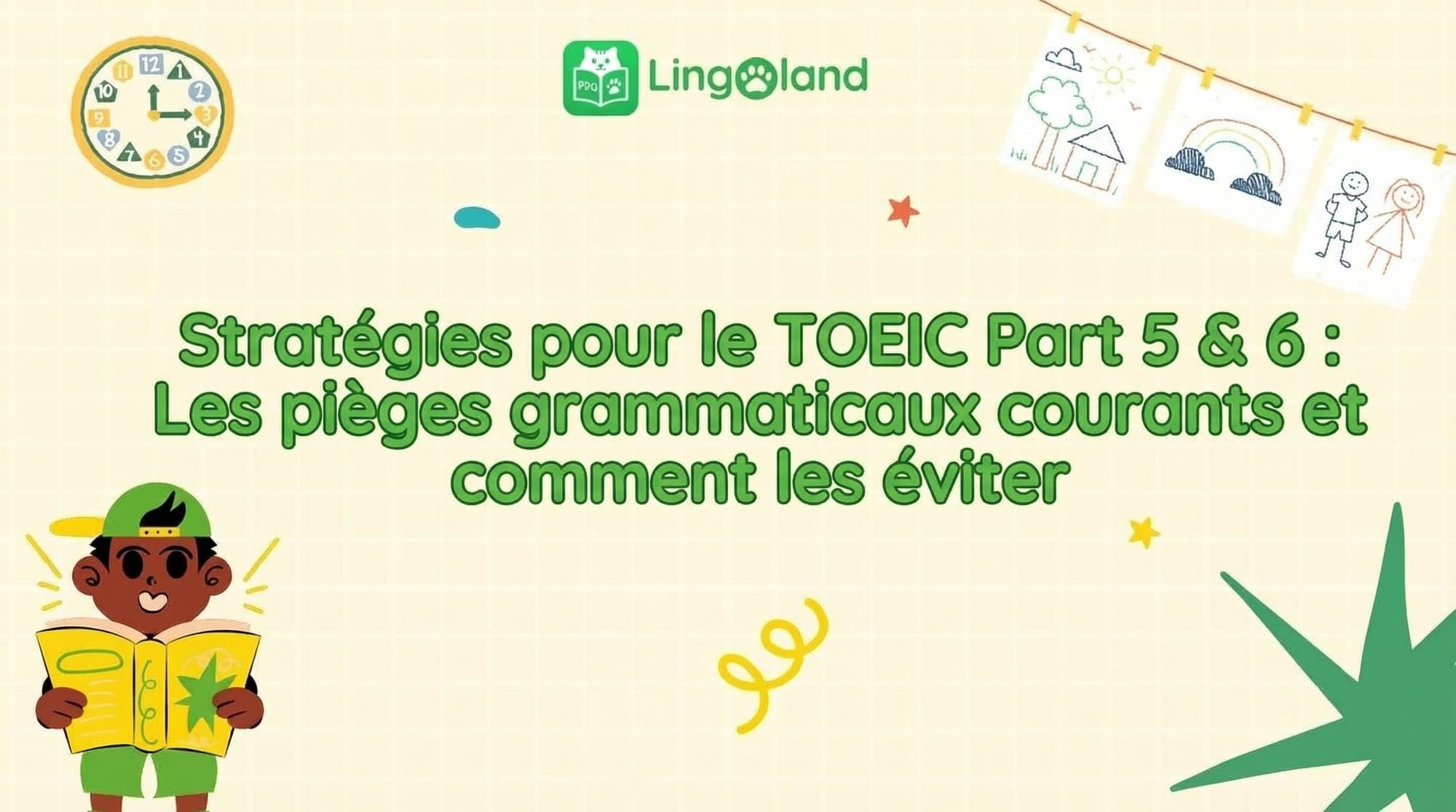 Stratégies pour réussir les épreuves TOEIC parties 5 et 6 : Pièges grammaticaux courants et comment les éviter