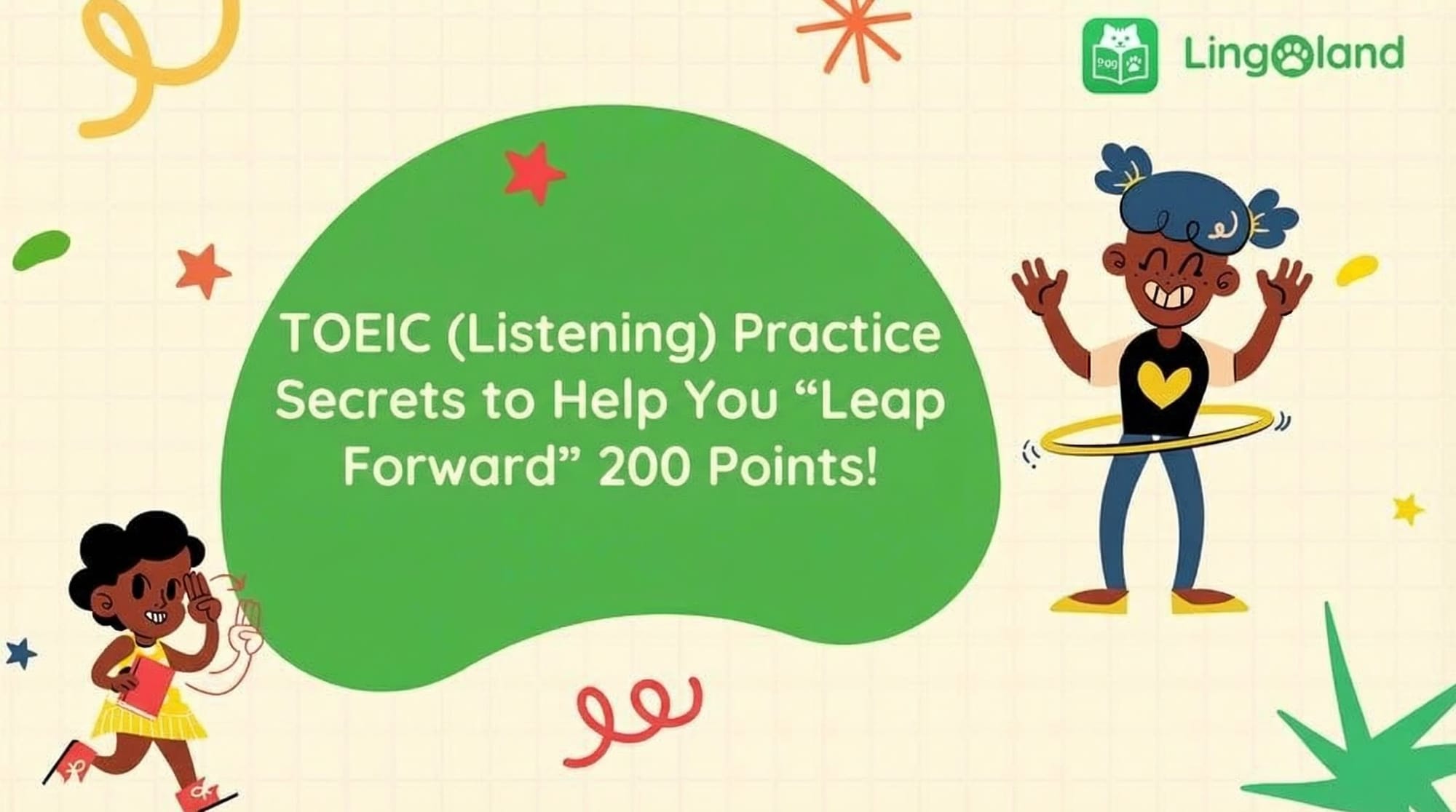 Secrets to Improving Your TOEIC Listening Skills to Boost Your Score by 200 Points
