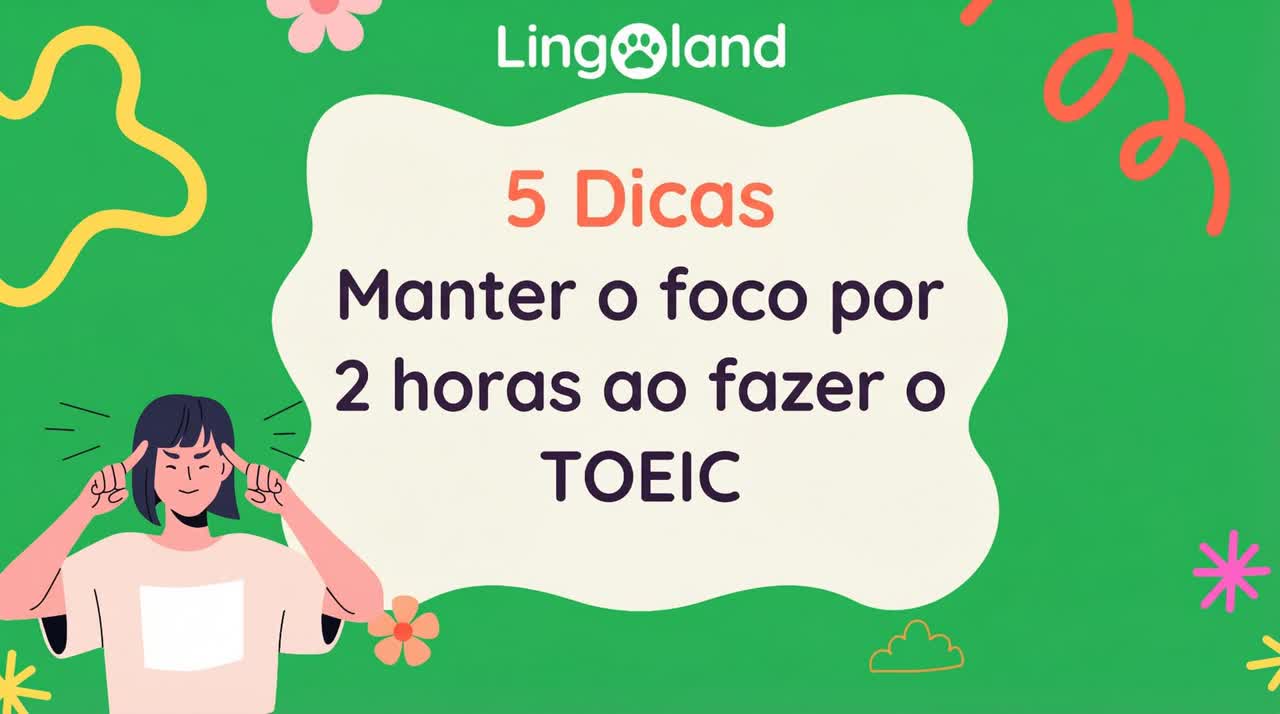 5 dicas para manter o foco durante 2 horas na prova do TOEIC