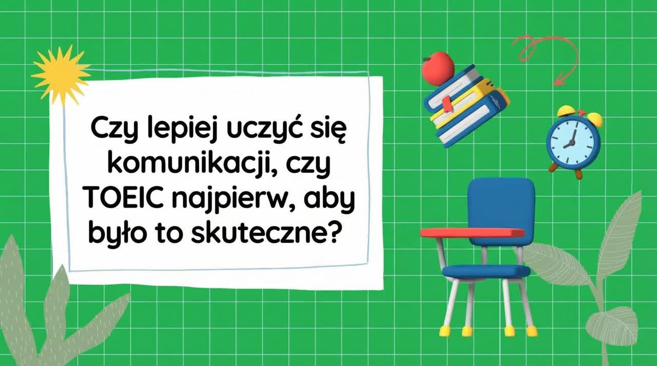 Czy aby uzyskać lepsze rezultaty, najpierw powinieneś uczyć się języka angielskiego konwersacyjnego czy egzaminu TOEIC?