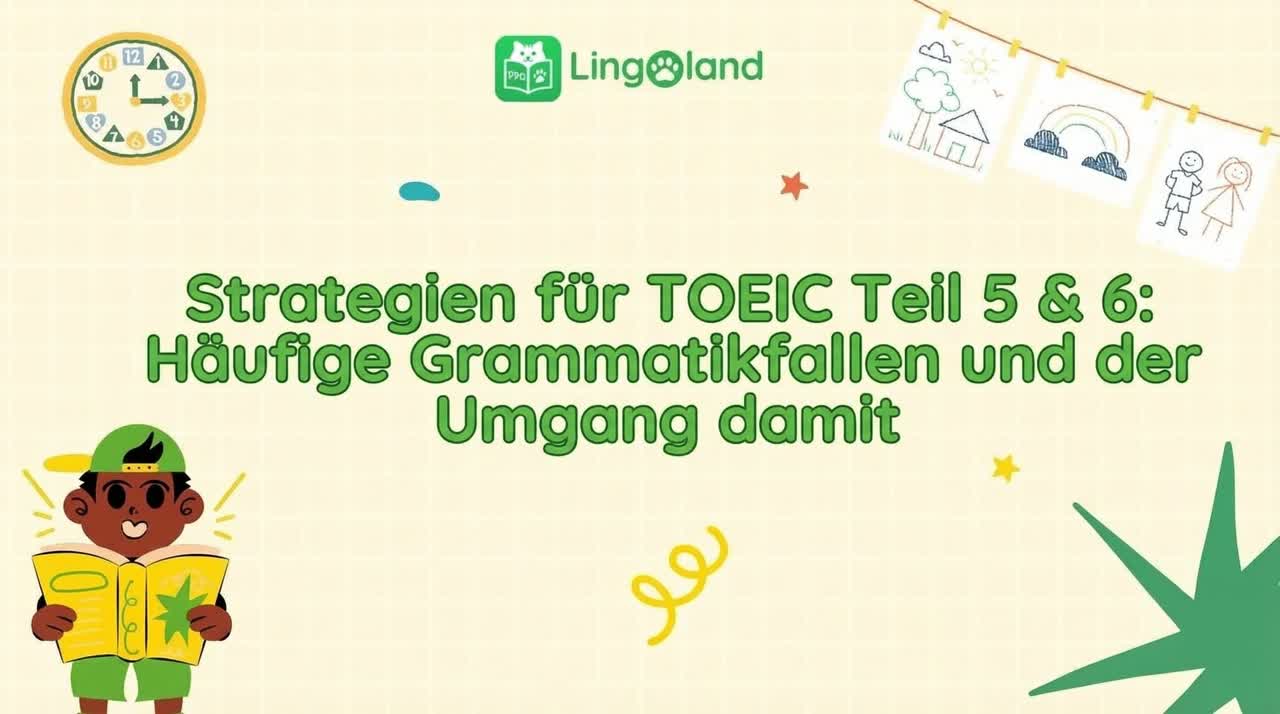 TOEIC Teil 5 &amp; 6: Strategien für den Test – Häufige Grammatikfallen und wie man sie vermeidet