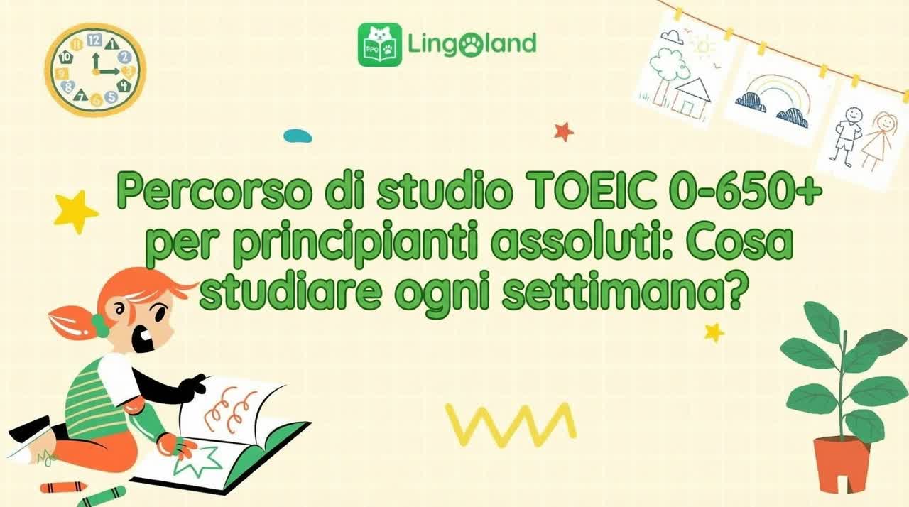 Piano di studio TOEIC (0–650+) per principianti: cosa studiare ogni settimana?