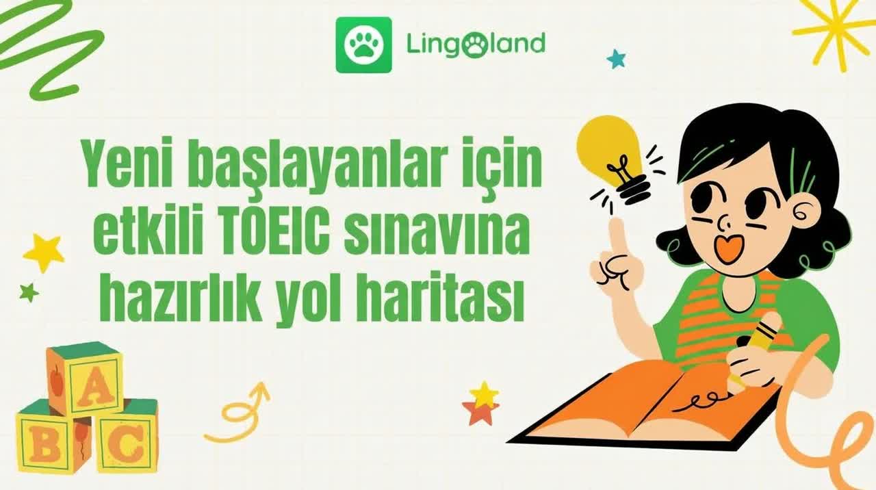 Yeni başlayanlar için etkili bir TOEIC sınavına hazırlık yol haritası.