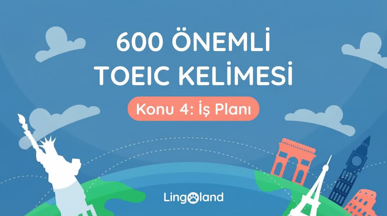 TOEIC Sınavı İçin 600 Temel Kelime - İş Planı Konusu