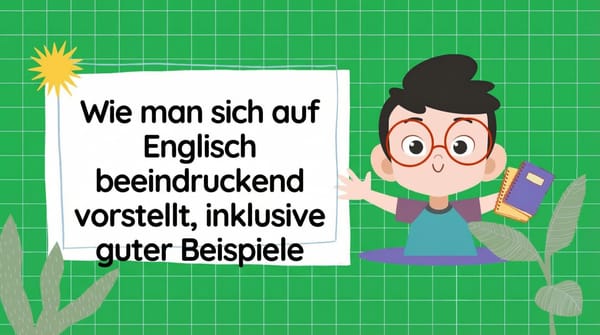 Wie man sich auf Englisch eindrucksvoll vorstellt – mit Beispielantworten.