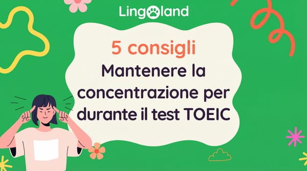 5 consigli per rimanere concentrati per 2 ore durante l'esame TOEIC