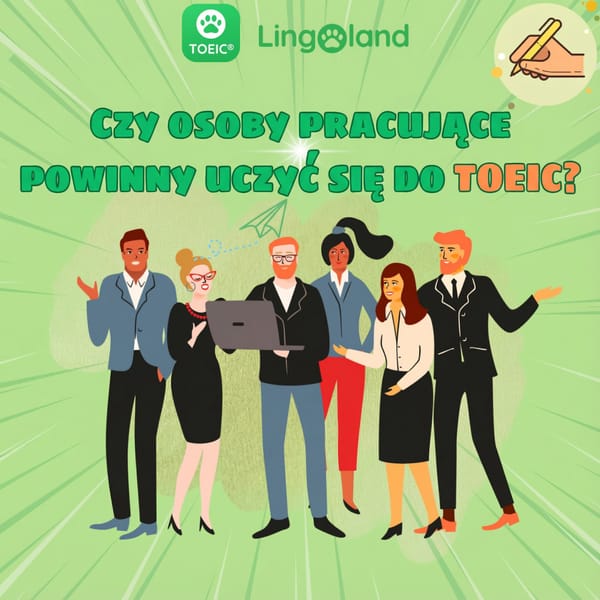 Czy osoby pracujące zawodowo mogą otrzymać przygotowanie do egzaminu TOEIC?