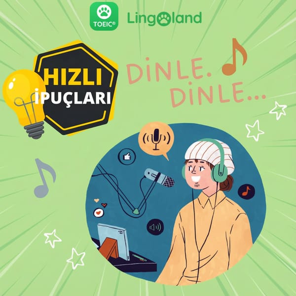 TOEIC Dinleme Sınavı İçin Pratik Yapma İpuçları