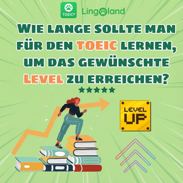 Wie lange dauert es, bis ich mein gewünschtes Niveau in der TOEIC-Vorbereitung erreiche?