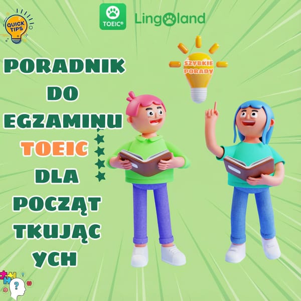 Wskazówki dotyczące przygotowania do egzaminu TOEIC dla początkujących