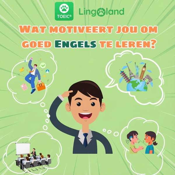 Wat motiveert jou om goed Engels te leren?