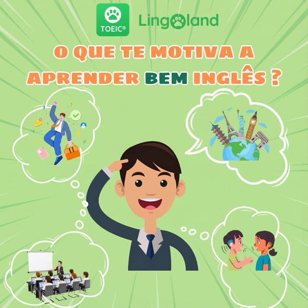 O que te motiva a aprender inglês bem?