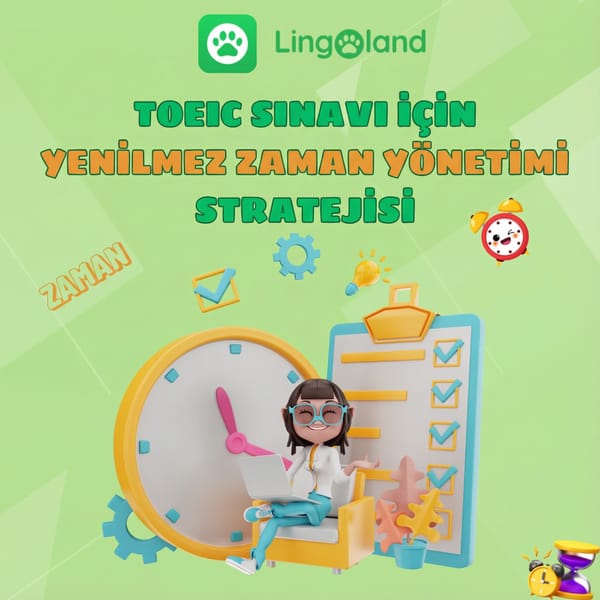 TOEIC Sınavı İçin Rakipsiz Zaman Yönetimi Stratejileri