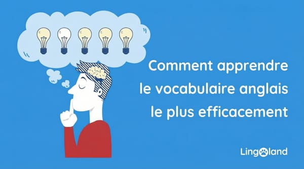 Des méthodes efficaces pour apprendre le vocabulaire anglais
