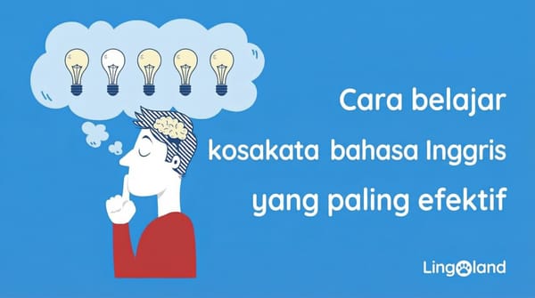 Cara efektif untuk mempelajari kosakata bahasa Inggris
