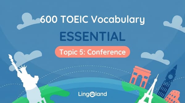 600 Essential TOEIC Vocabulary Words - Conference Topic