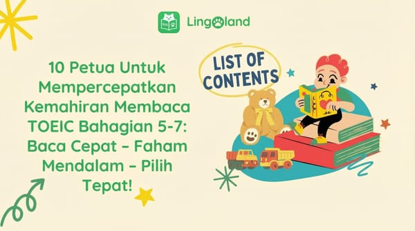 10 Petua untuk Meningkatkan Kemahiran Membaca TOEIC Anda Bahagian 5–7: Membaca Dengan Cepat – Fahami Dengan Teliti – Pilih Jawapan Yang Tepat