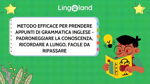 Modi efficaci per prendere appunti sulla grammatica inglese: padroneggia le conoscenze, ricordale a lungo e ripassale facilmente
