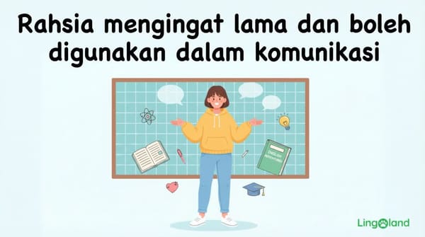 Rahsia untuk mengingati sesuatu untuk masa yang lama dan menggunakannya dalam komunikasi.