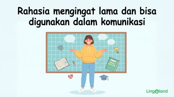 Rahasia untuk mengingat sesuatu dalam waktu lama dan menggunakannya dalam komunikasi.