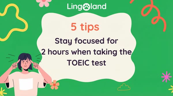 5 Tips to Stay Focused for 2 Hours While Taking the TOEIC Exam