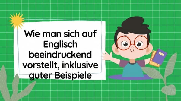 Wie man sich auf Englisch eindrucksvoll vorstellt – mit Beispielantworten.