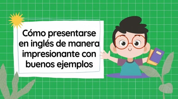 Cómo presentarse de manera impresionante en inglés, con ejemplos de respuestas.